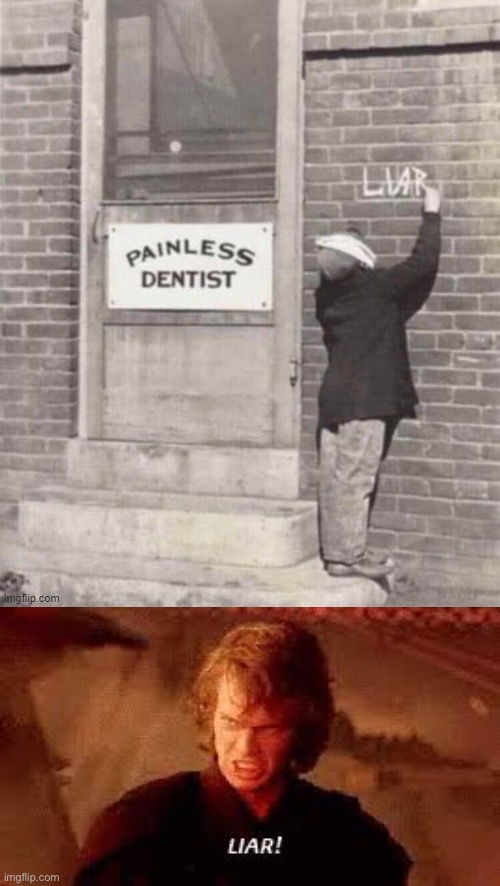 Exposed! Share your thoughts on dentists in the comments. | image tagged in anakin liar | made w/ Imgflip meme maker
