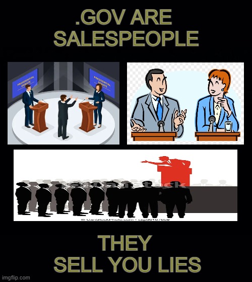 "Do you think they bought it ?" | .GOV ARE
 SALESPEOPLE; THEY 
SELL YOU LIES | image tagged in lights,camera,sell | made w/ Imgflip meme maker