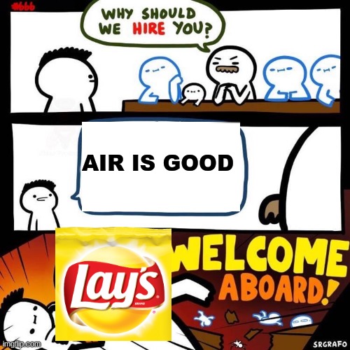 Welcome Aboard | AIR IS GOOD | image tagged in welcome aboard | made w/ Imgflip meme maker