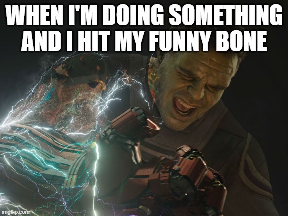i'm making memes again! hooray! | WHEN I'M DOING SOMETHING AND I HIT MY FUNNY BONE | image tagged in hulk,marvel,oh wow are you actually reading these tags,you are a good man thank you | made w/ Imgflip meme maker