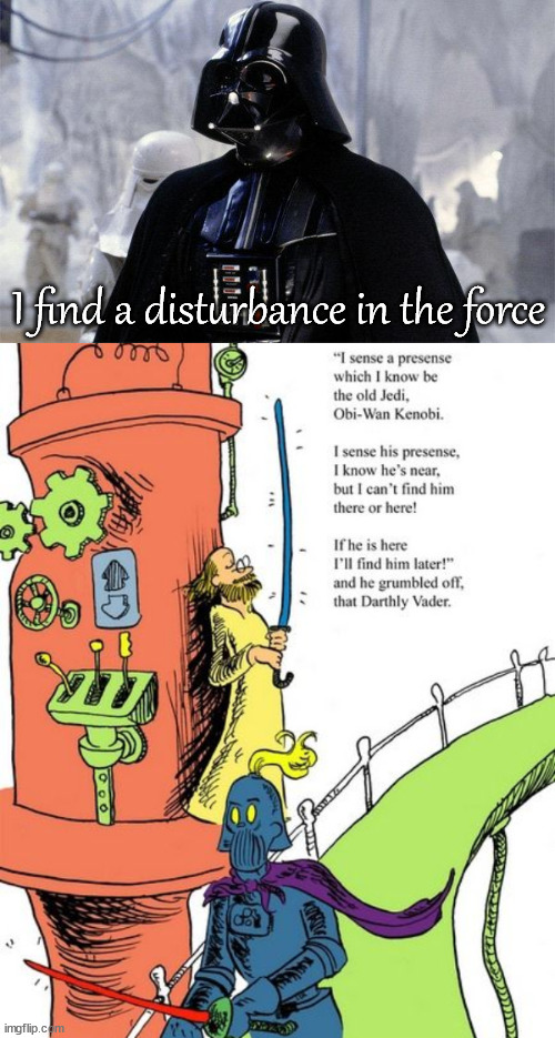I find a disturbance in the force | image tagged in darth vader,star wars | made w/ Imgflip meme maker