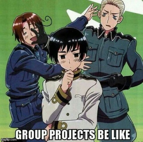 image tagged in group projects | made w/ Imgflip meme maker
