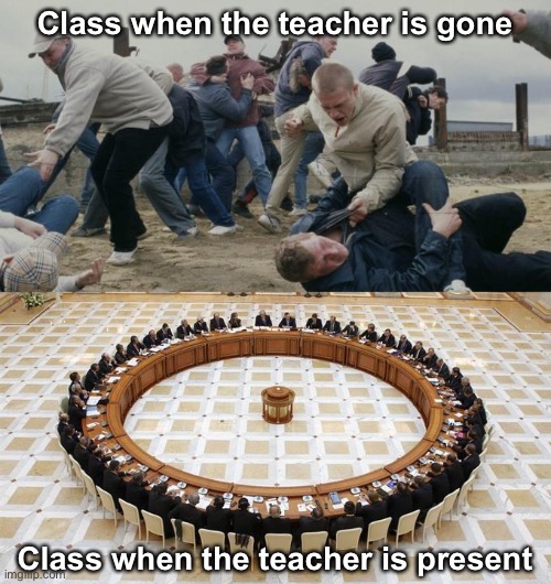 Men Discussing Men Fighting | Class when the teacher is gone; Class when the teacher is present | image tagged in men discussing men fighting,school,school meme | made w/ Imgflip meme maker