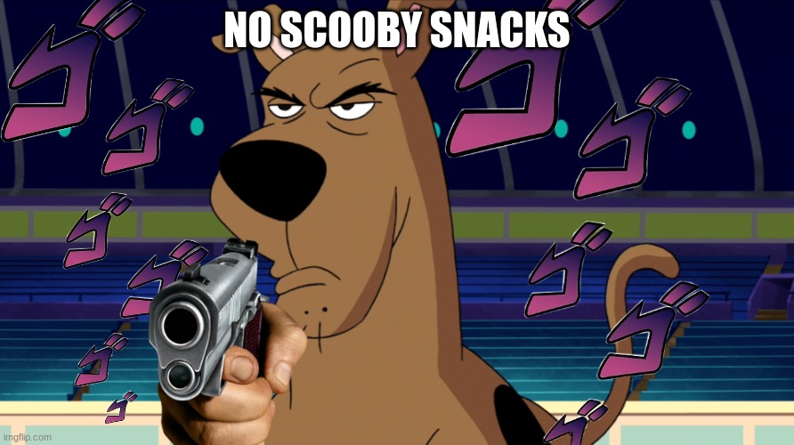 forget ui shaggy its jojo scooby time | NO SCOOBY SNACKS | image tagged in scooby freeman | made w/ Imgflip meme maker