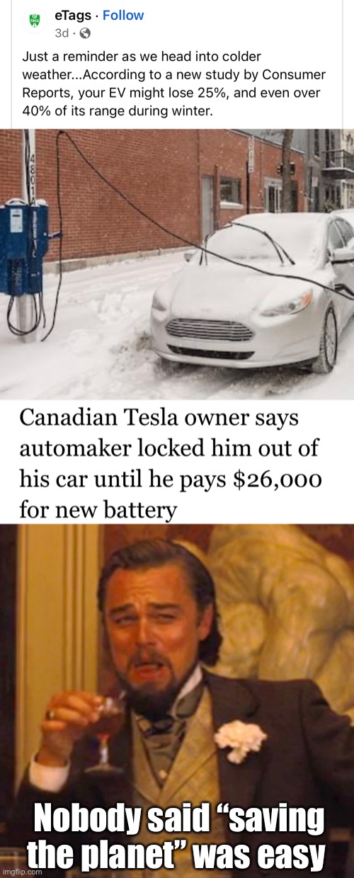 Can’t control your home temperature or drive very far. That’s progress | Nobody said “saving the planet” was easy | image tagged in memes,laughing leo,politics lol,environment | made w/ Imgflip meme maker