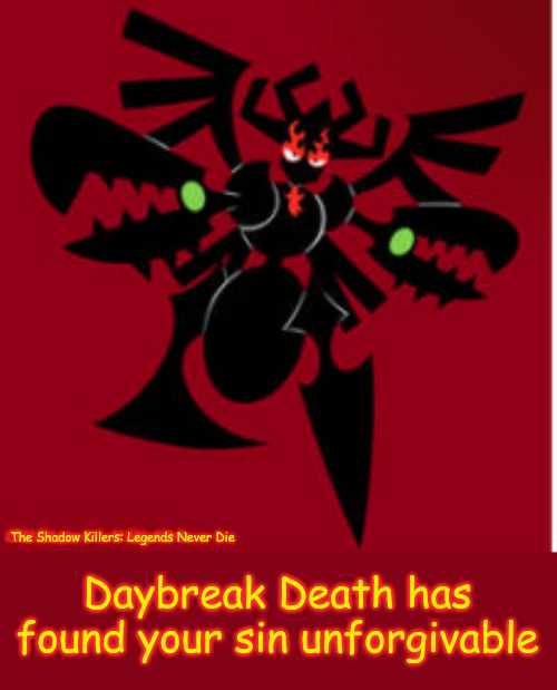 High Quality Daybreak Death has found your sin unforgivable Blank Meme Template