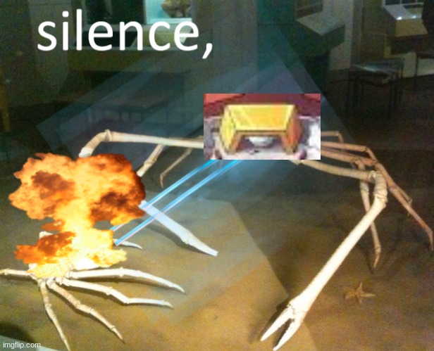 Silence Crab | image tagged in silence crab | made w/ Imgflip meme maker