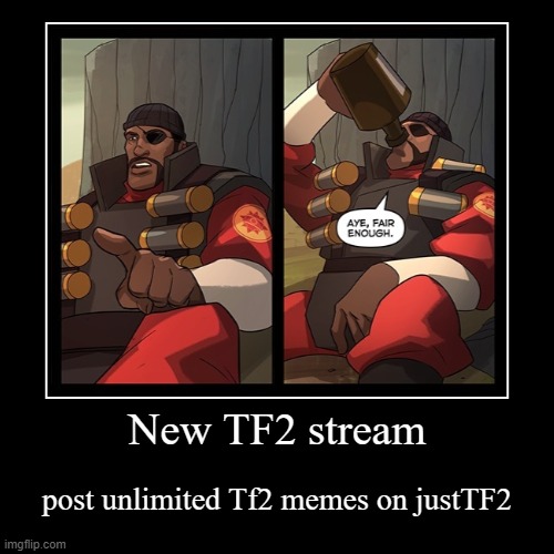 New stream Unlocked | image tagged in funny,demotivationals,information,tf2 | made w/ Imgflip demotivational maker