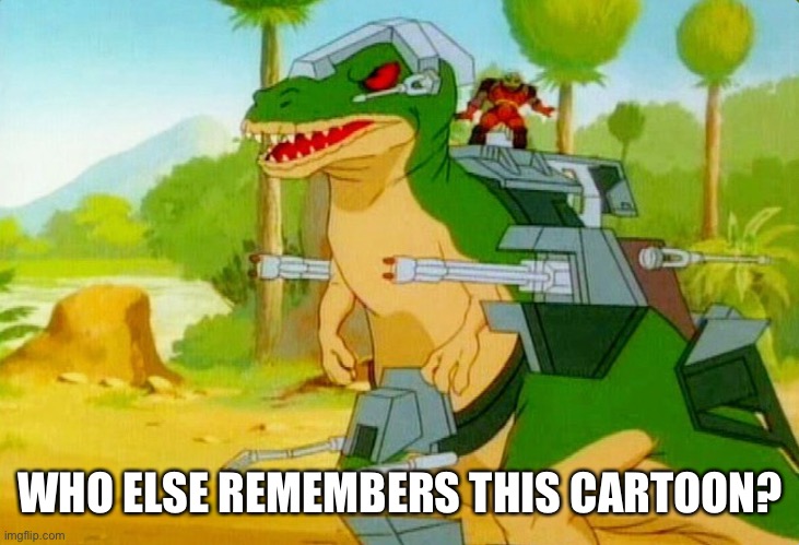 Dino Riders | WHO ELSE REMEMBERS THIS CARTOON? | image tagged in dino riders,dinosaurs,cartoon,classic,who remembers | made w/ Imgflip meme maker