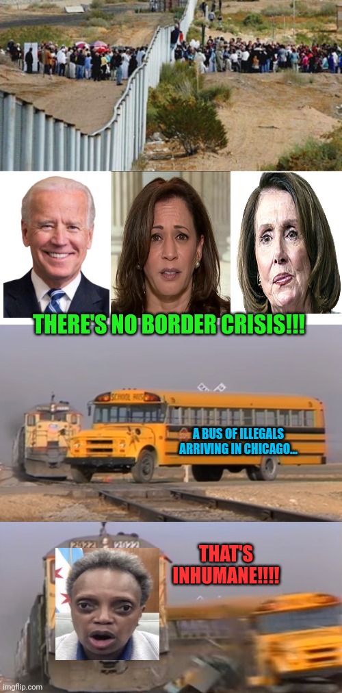 THERE'S NO BORDER CRISIS!!! A BUS OF ILLEGALS ARRIVING IN CHICAGO... THAT'S INHUMANE!!!! | image tagged in chicago,secure the border,illegal immigration | made w/ Imgflip meme maker