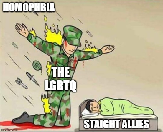 Soldier protecting sleeping child | HOMOPHBIA; THE LGBTQ; STAIGHT ALLIES | image tagged in soldier protecting sleeping child | made w/ Imgflip meme maker