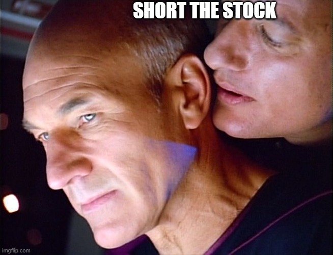 Picard Q Whisper | SHORT THE STOCK | image tagged in picard q whisper | made w/ Imgflip meme maker