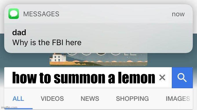 why is the FBI here? |  how to summon a lemon | image tagged in why is the fbi here | made w/ Imgflip meme maker