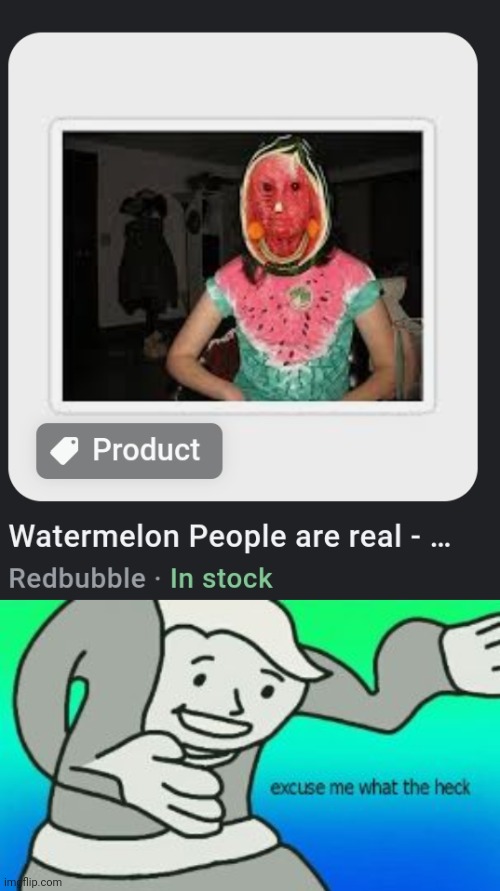 Why is this a product | image tagged in excuse me what the heck,unsee juice,cursed image,products | made w/ Imgflip meme maker