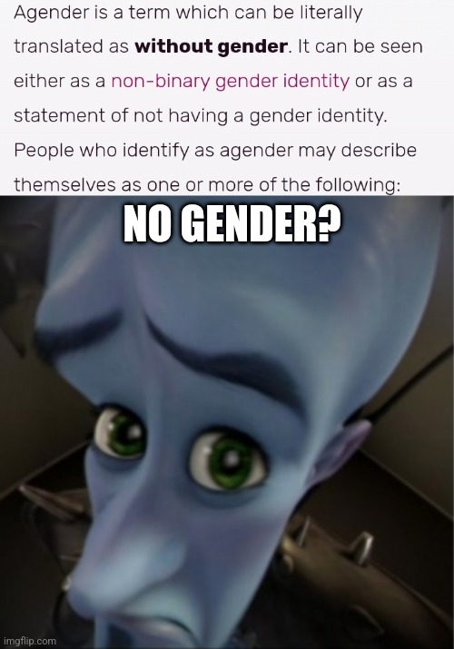 NO GENDER? | image tagged in megamind peeking | made w/ Imgflip meme maker