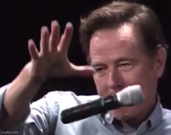 Brian Cranston mic drop | image tagged in brian cranston mic drop | made w/ Imgflip meme maker