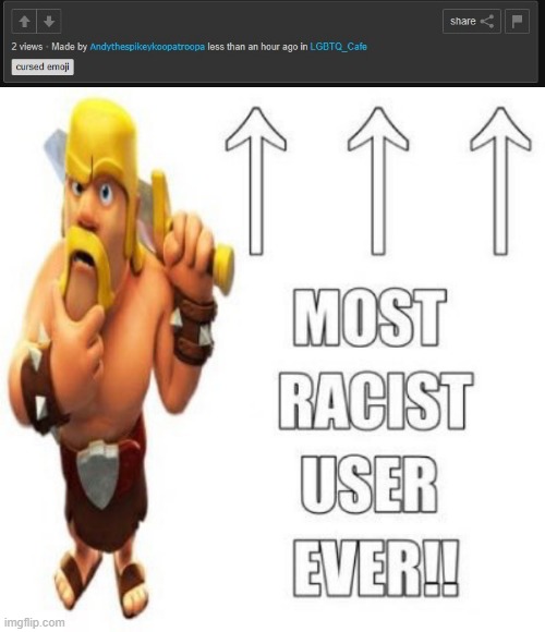 image tagged in most racist user ever | made w/ Imgflip meme maker