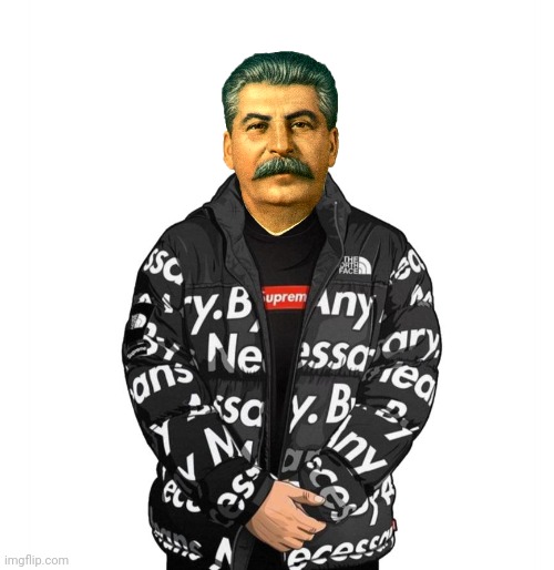 Stalin drip | image tagged in goku drip,stalin,drip | made w/ Imgflip meme maker