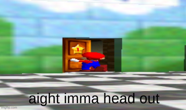 Mario Heading Out | image tagged in mario heading out | made w/ Imgflip meme maker