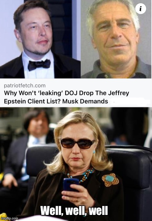 Well, well, well | image tagged in memes,hillary clinton cellphone,politics lol | made w/ Imgflip meme maker