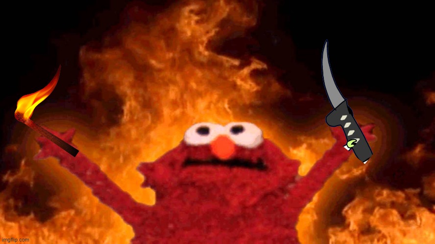 elmo fire | image tagged in elmo fire | made w/ Imgflip meme maker