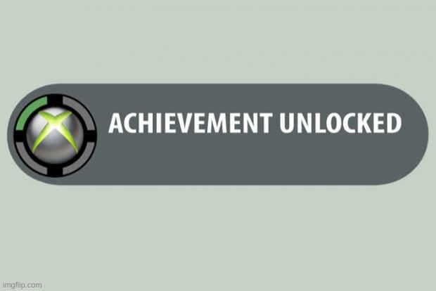 achievement unlocked | image tagged in achievement unlocked | made w/ Imgflip meme maker