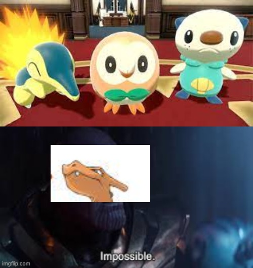 Impossible | image tagged in charizard,pokemon | made w/ Imgflip meme maker