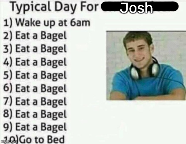 Josh | made w/ Imgflip meme maker