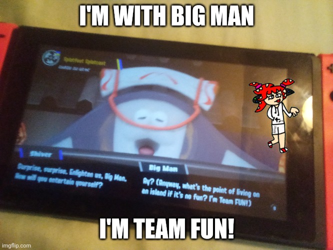 Yaaaas funnnn | I'M WITH BIG MAN; I'M TEAM FUN! | made w/ Imgflip meme maker