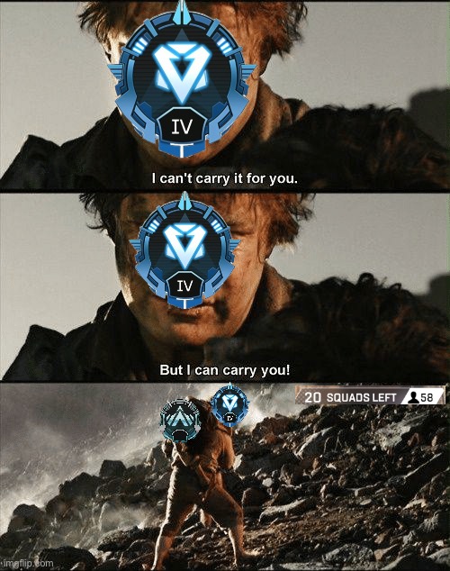 No friends left behind | image tagged in i can't carry it for you,apex legends,gaming,so true,carry on | made w/ Imgflip meme maker