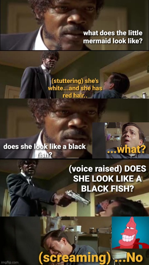 Black fish | image tagged in the little mermaid,pulp fiction,woke | made w/ Imgflip meme maker