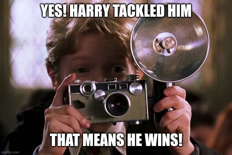 YES! HARRY TACKLED HIM THAT MEANS HE WINS! | made w/ Imgflip meme maker