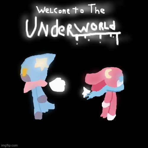 yoooooo underworld time :sunglasses: no this has nothing to do with undertale you sans fangirls, shoo /hj | POV: you've read many books on a strange, ancient void called the "underworld" all the way back in a different universe. using the knowledge of the future(this takes place in 3067. almost everybody is dead, they can't reproduce due to the new world making them have to adapt. everybody is immortal however so humans do not go exctinct) and the amazing technology made to go to completely different universes(scientists did many radioactive tests to get this technology causing the world to change and everybody being unable to reproduce and stuff. the scientists have all been chased off of earth for doing this but everything's still the same even without them), you manage to travel to Cattodoggo, where the underworld presumably is. however, when you arrive on a planet named "Pufflecloud", you are instantly attacked by many colorful animals who then drag you to a trapdoor under a magic-looking rock. they then open the trapdoor, and throw you inside. it's just pitch black in here. however! you see these two standing on the void-like floor, unmoving. wdyd? | made w/ Imgflip meme maker