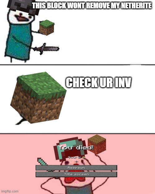 this onion won't make me cry | THIS BLOCK WONT REMOVE MY NETHERITE; CHECK UR INV | image tagged in this onion won't make me cry | made w/ Imgflip meme maker