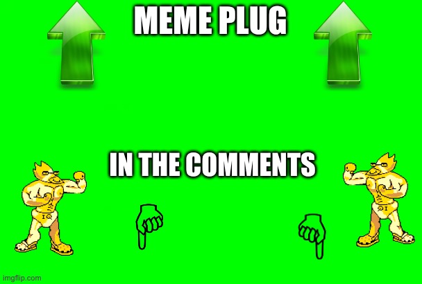 MEME plug template | image tagged in meme plug template | made w/ Imgflip meme maker