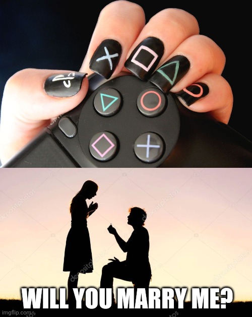 THAT'S A GAMER GIRL | WILL YOU MARRY ME? | image tagged in marry me,gamer,playstation,ps4 | made w/ Imgflip meme maker