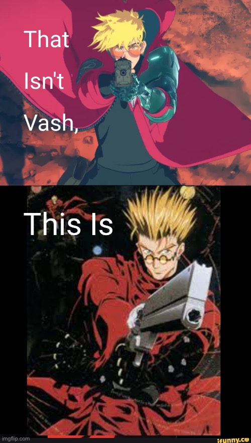 Trigun getting a reboot? | image tagged in guns,anime | made w/ Imgflip meme maker
