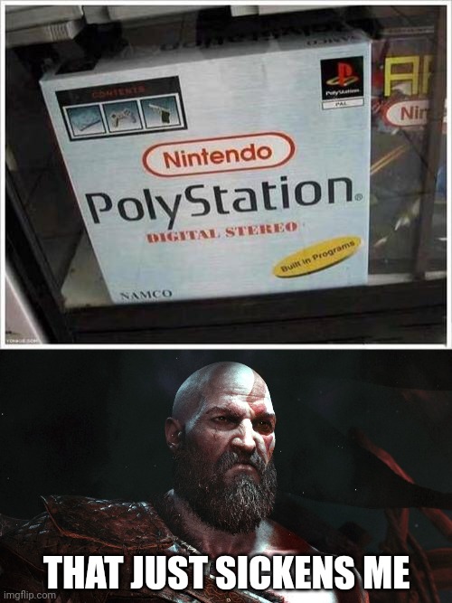 NINTENDO POLYSTATION | THAT JUST SICKENS ME | image tagged in playstation,god of war,nintendo,rip off,bootleg | made w/ Imgflip meme maker