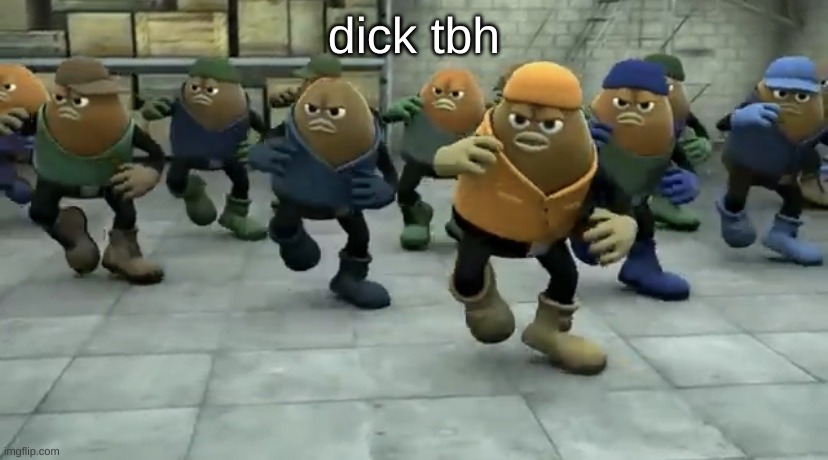 Killer Bean | dick tbh | image tagged in killer bean | made w/ Imgflip meme maker