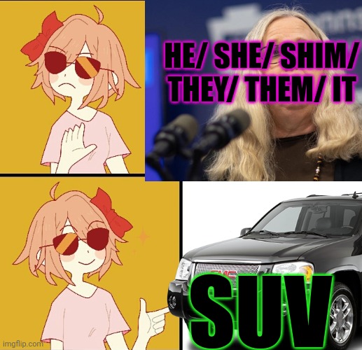 HE/ SHE/ SHIM/ THEY/ THEM/ IT SUV | made w/ Imgflip meme maker