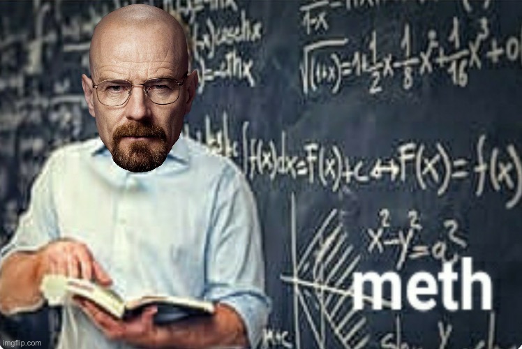 Meth | image tagged in meth | made w/ Imgflip meme maker