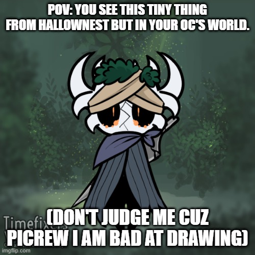 Onyx | POV: YOU SEE THIS TINY THING FROM HALLOWNEST BUT IN YOUR OC'S WORLD. (DON'T JUDGE ME CUZ PICREW I AM BAD AT DRAWING) | image tagged in onyx | made w/ Imgflip meme maker