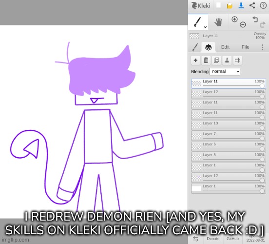 I REDREW DEMON RIEN [AND YES, MY SKILLS ON KLEKI OFFICIALLY CAME BACK :D ] | image tagged in idk,stuff,s o u p,carck | made w/ Imgflip meme maker
