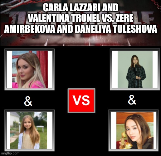 These french girls will easily win because these Kazakh singers are cringe | CARLA LAZZARI AND VALENTINA TRONEL VS. ZERE AMIRBEKOVA AND DANELIYA TULESHOVA | image tagged in death battle 2 vs 2,memes,daneliya tuleshova sucks,forza valentina tronel,kazakhstan,france | made w/ Imgflip meme maker