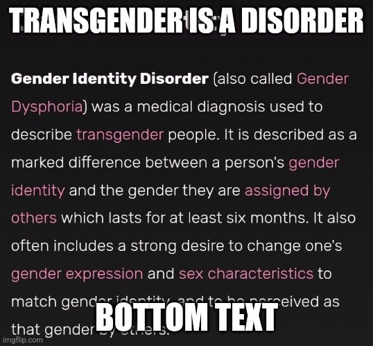 TRANSGENDER IS A DISORDER; BOTTOM TEXT | made w/ Imgflip meme maker