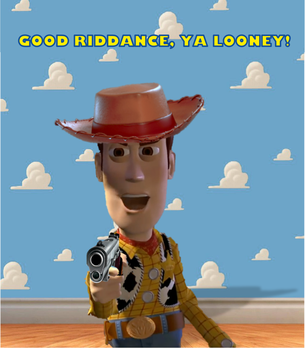 Good riddance, ya looney! Blank Meme Template