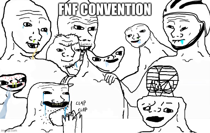 Brainlet reunion | FNF CONVENTION | image tagged in brainlet reunion | made w/ Imgflip meme maker