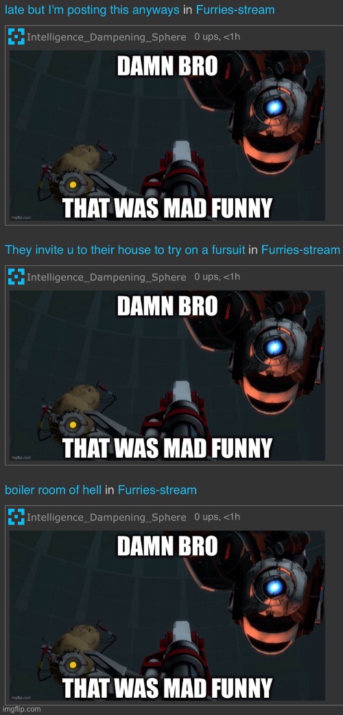 Just trolled the fatherless animals | image tagged in portal 2,wheatley,anti furry | made w/ Imgflip meme maker