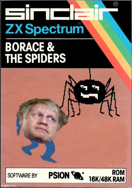 Horace and the Spiders | image tagged in horace,spiders,boris,johnson,spectrum,borace | made w/ Imgflip meme maker