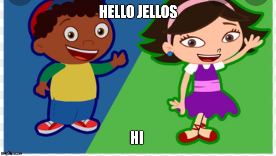 Little Einsteins hello Jellos | HELLO JELLOS; HI | image tagged in funny memes | made w/ Imgflip meme maker